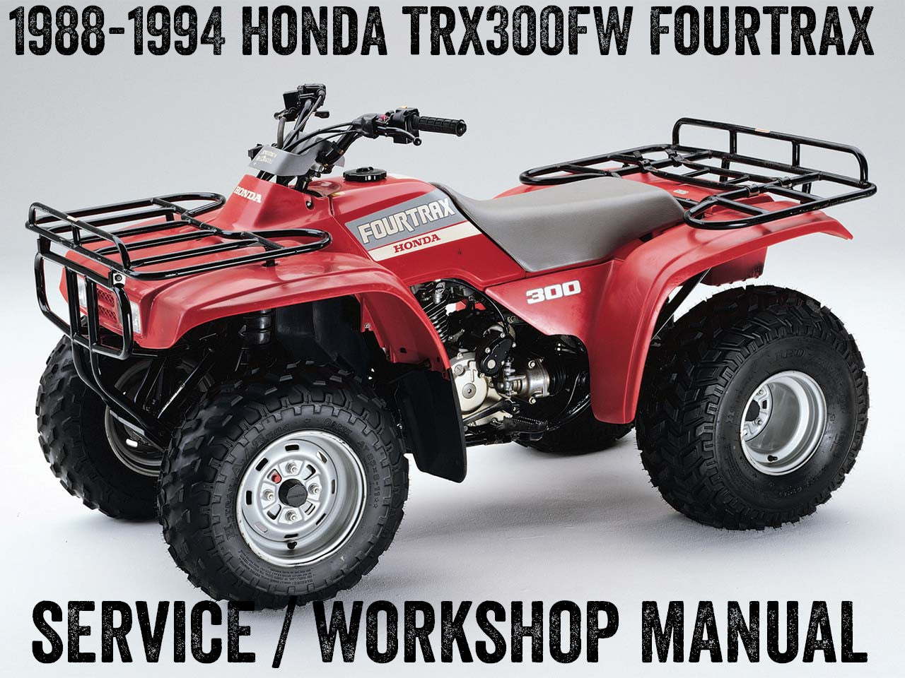 1995-2000 Honda TRX 300FW TRX300FW Foreman ATV Quad Manual