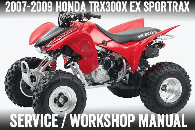 2007-2009 Honda TRX 300EX TRX300EX Sportrax ATV Quad Manual